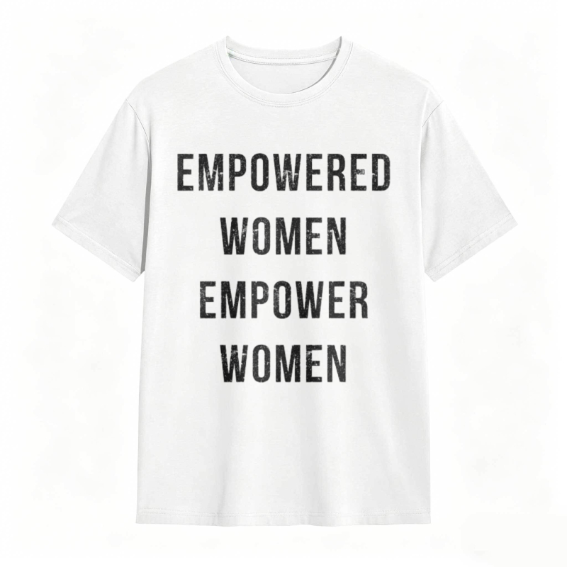 Empowered Women Empower Women T-shirt