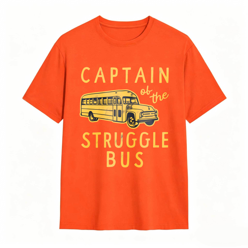 Captain of The Struggle Bus Funny Sarcastic School Bus Graphic Novelty Tee