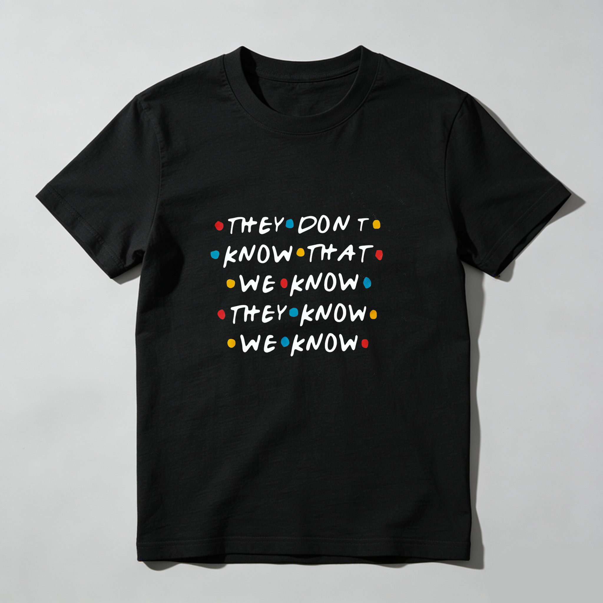 TEECURENT They Dont Know That We Know They Know We Know Pure Cotton Short Sleeve T Shirt-TeeCurent