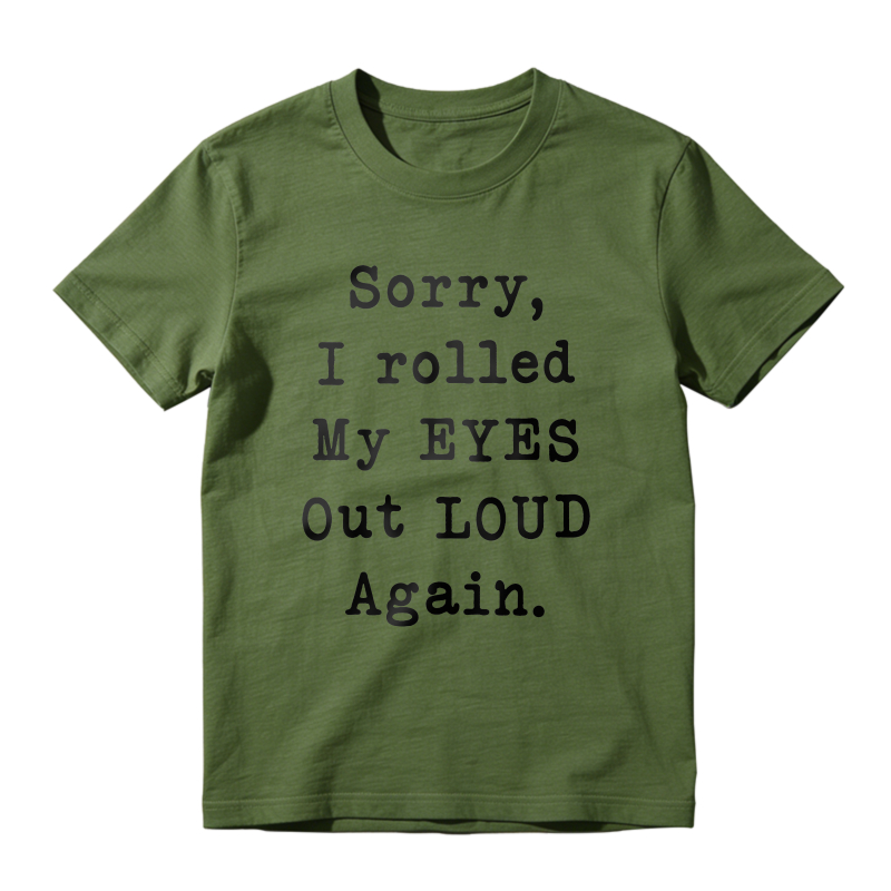 Sorry I Rolled My Eyes Out Loud Again Unisex Classic T-shirt