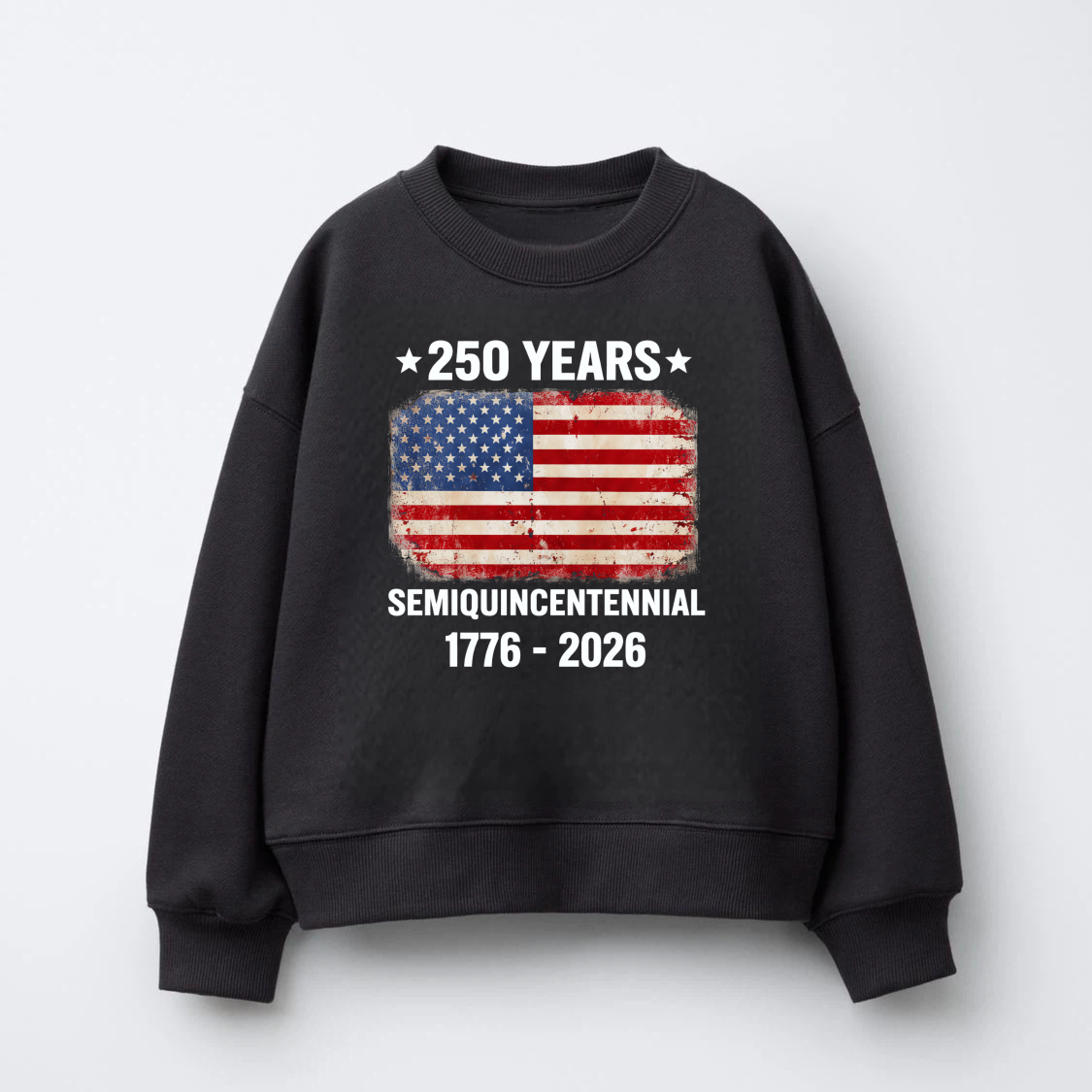 250 Years American Flag Semiquincentennial 1776 2026 Usa Independence Day Sweatshirt