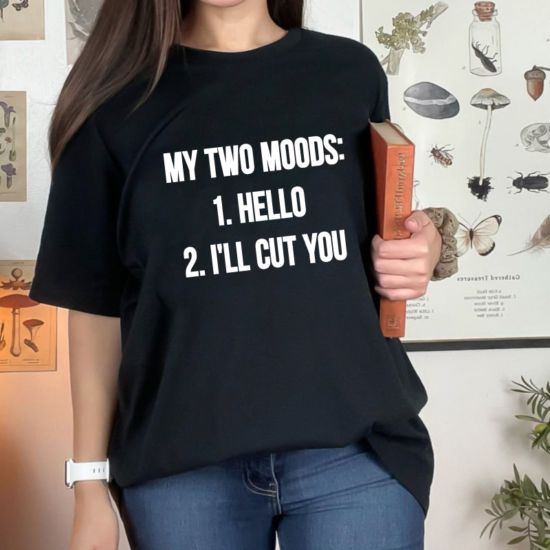 My Two Moods Hello I Ll Cut You Unisex Classic T-shirt