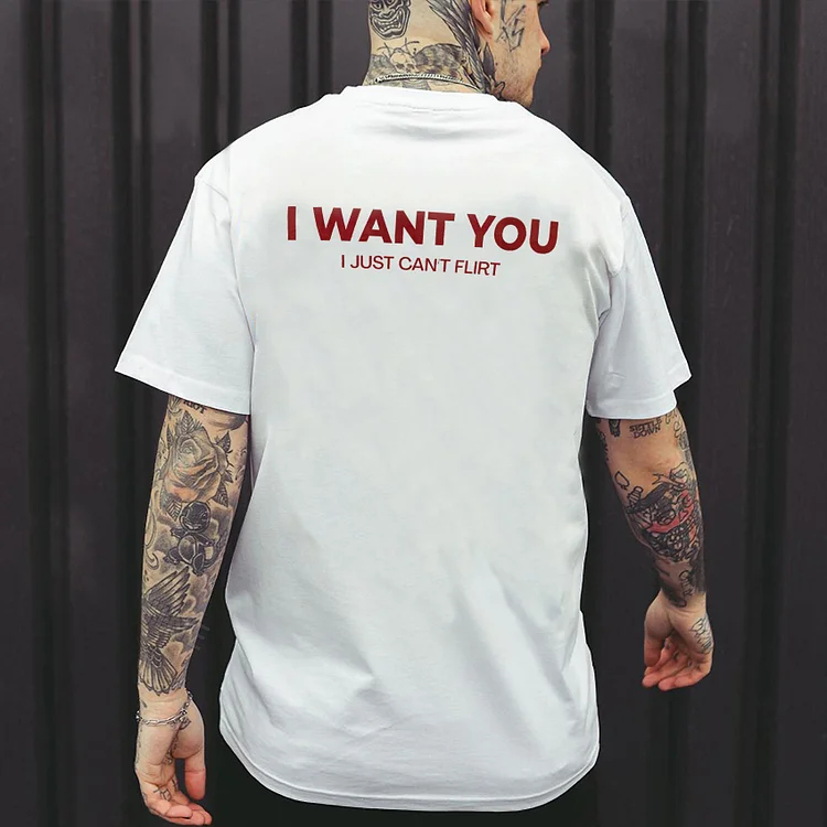 Funny Streetwear Graphic Tee – “I WANT YOU" Statement T-Shirt for Men & Women, Gift for Her and Him