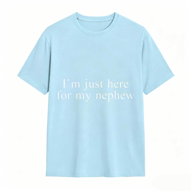 Im Just Here For My Nephew Unisex Classic T-shirt