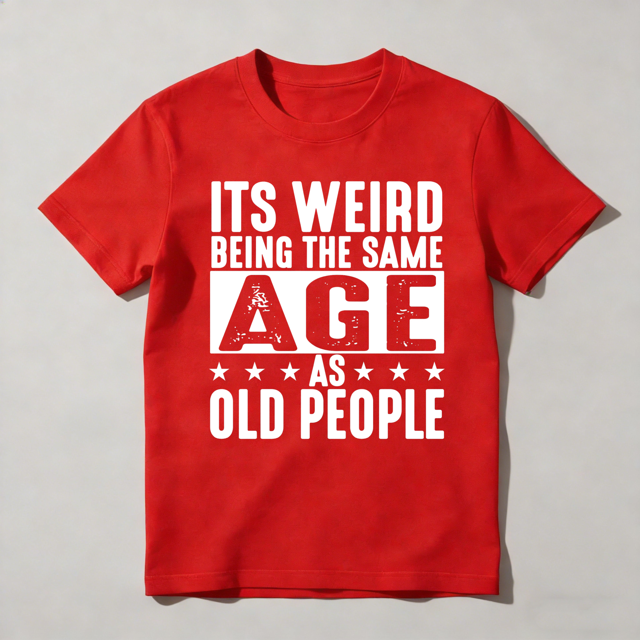 Its Weird Being The Same Age As Old People Unisex Classic T-shirt