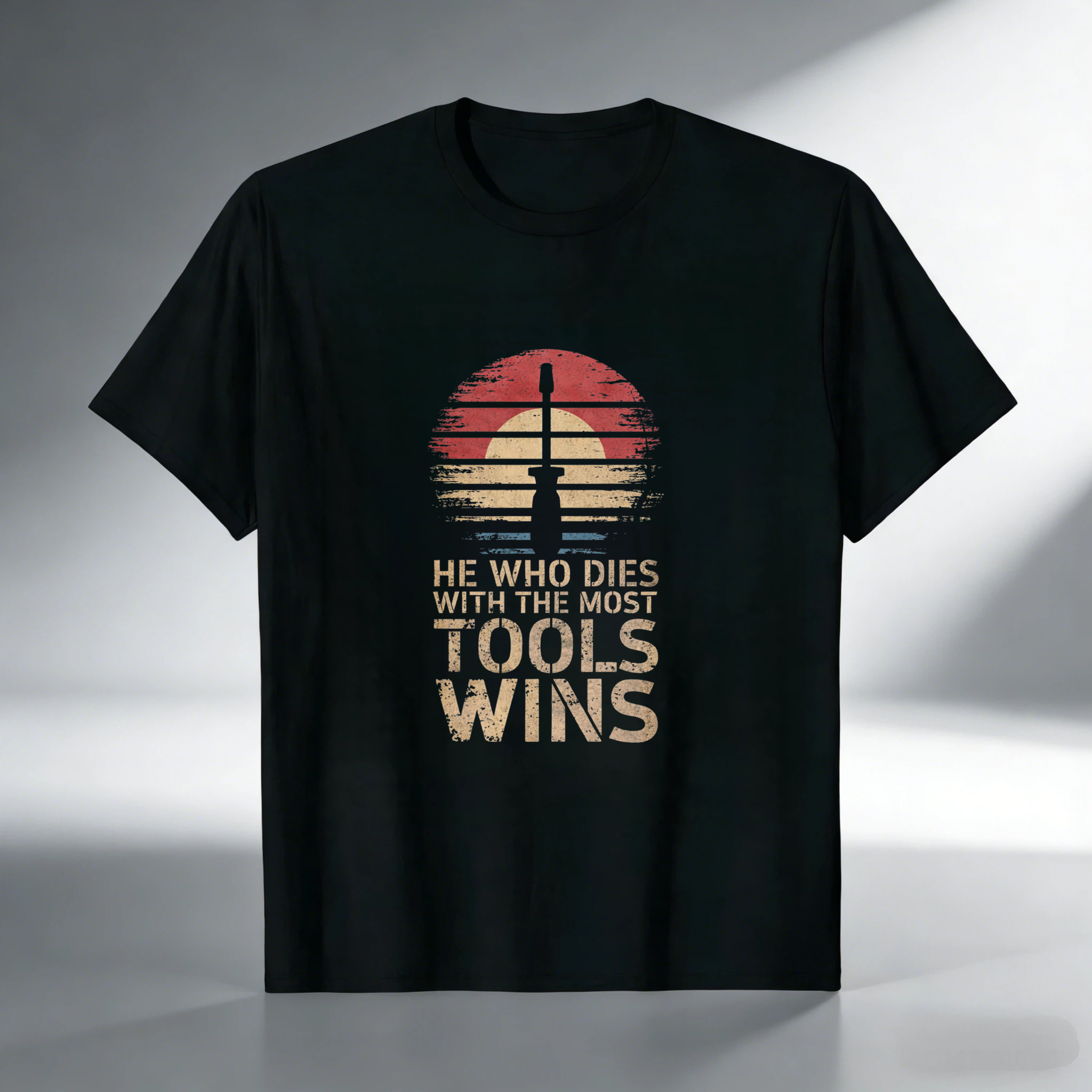 He Who Dies With The Most Tools Wins Vintage Sunset T Shirt