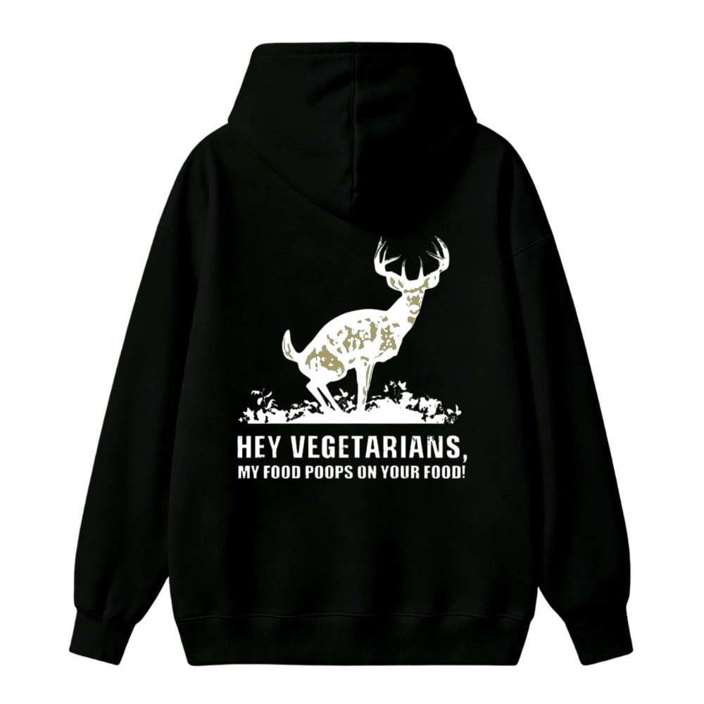 Funny Deer Silhouette Hey Vegetarians My Food Poops On Your Food Unisex Classic Hoodie