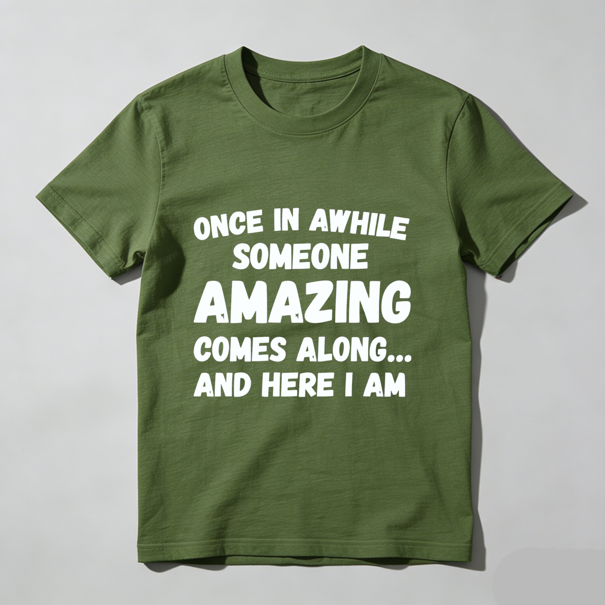 TEECURENT Once In Awhile Someone Amazing Comes Along And Here I Am T-Shirt WOMEN