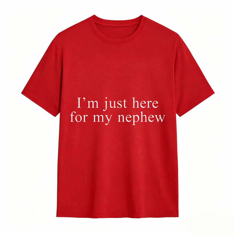 Im Just Here For My Nephew Unisex Classic T-shirt