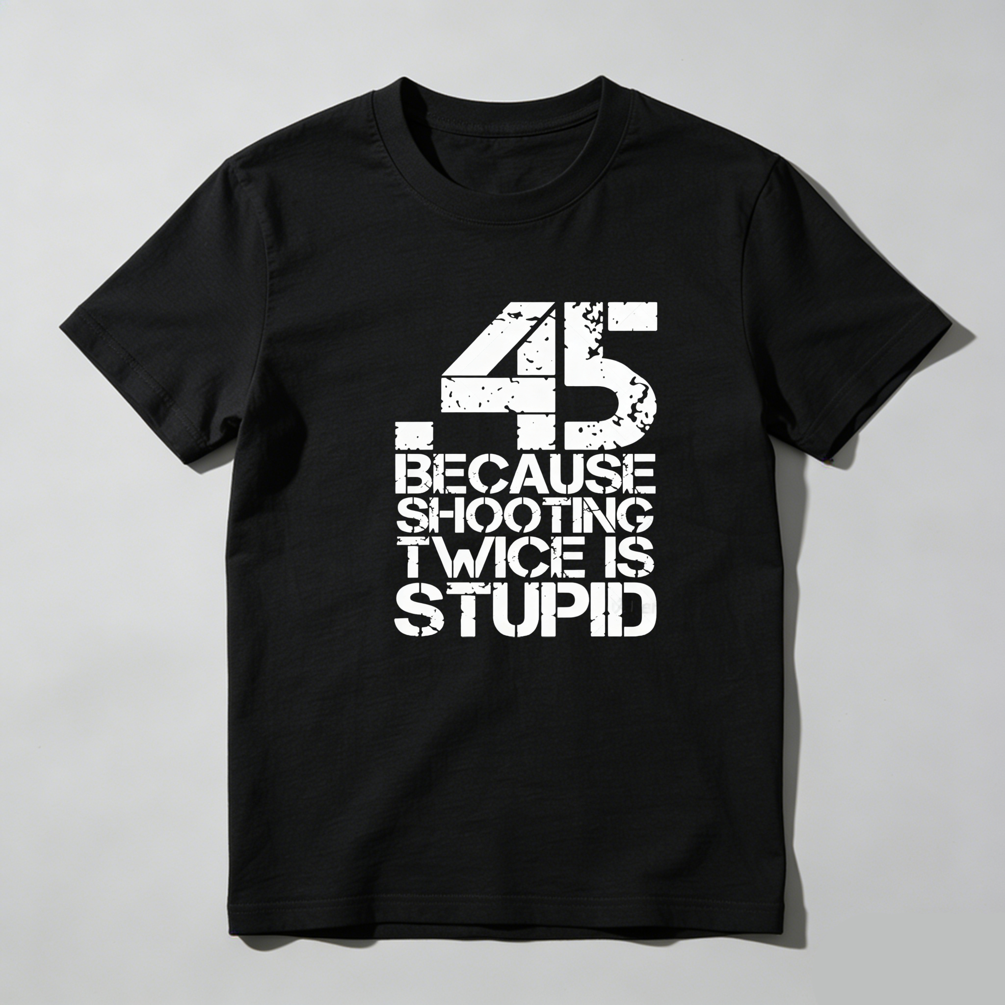 TEECURENT Because Shooting Twice Is Stupid Pure Cotton Short Sleeve T Shirt-TeeCurent