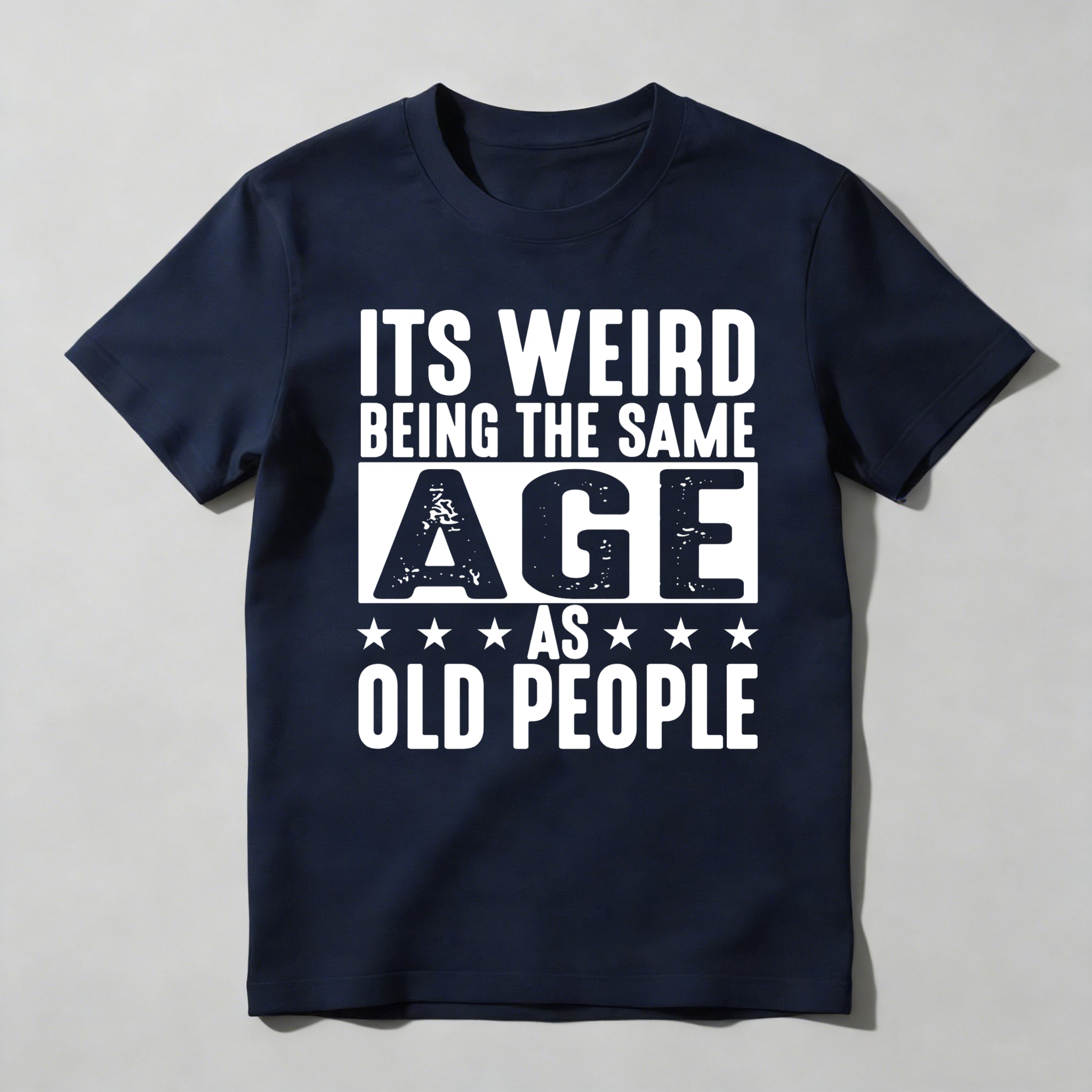 Its Weird Being The Same Age As Old People Unisex Classic T-shirt