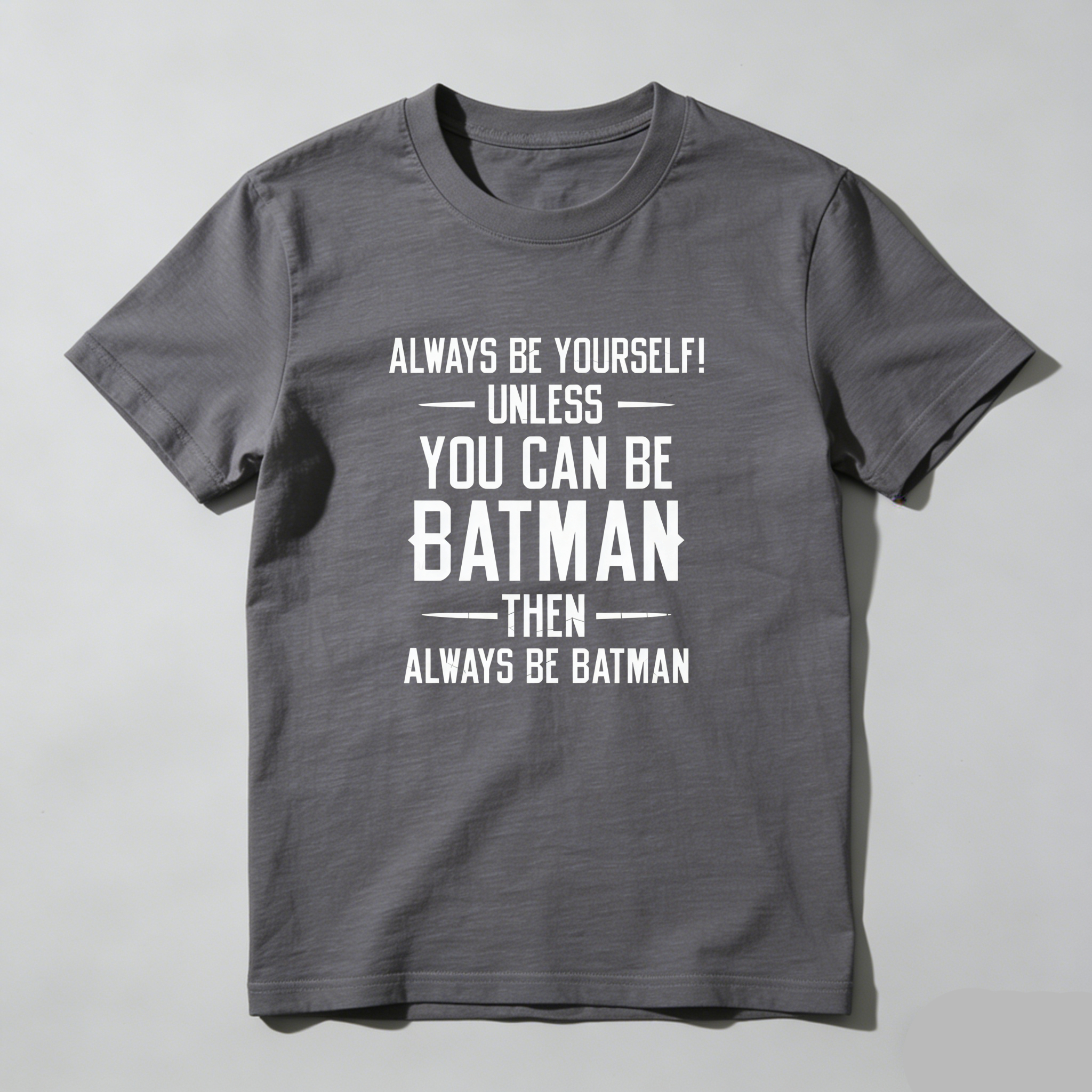 TEECURENT Always Be Yourself Unless You Can Be Batman Then Always Be Batman Pure Cotton Short Sleeve T Shirt-TeeCurent