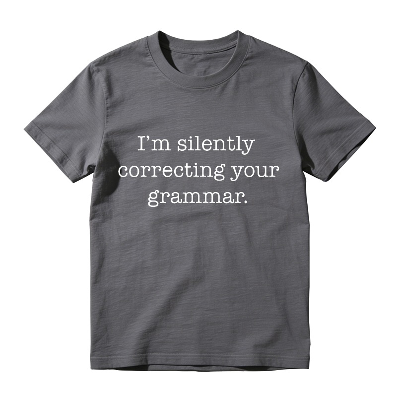 Im Silently Correcting Your Grammar Unisex Classic T-shirt