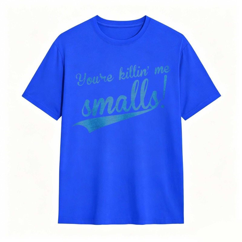 Youre Killin Me Smalls T-shirt