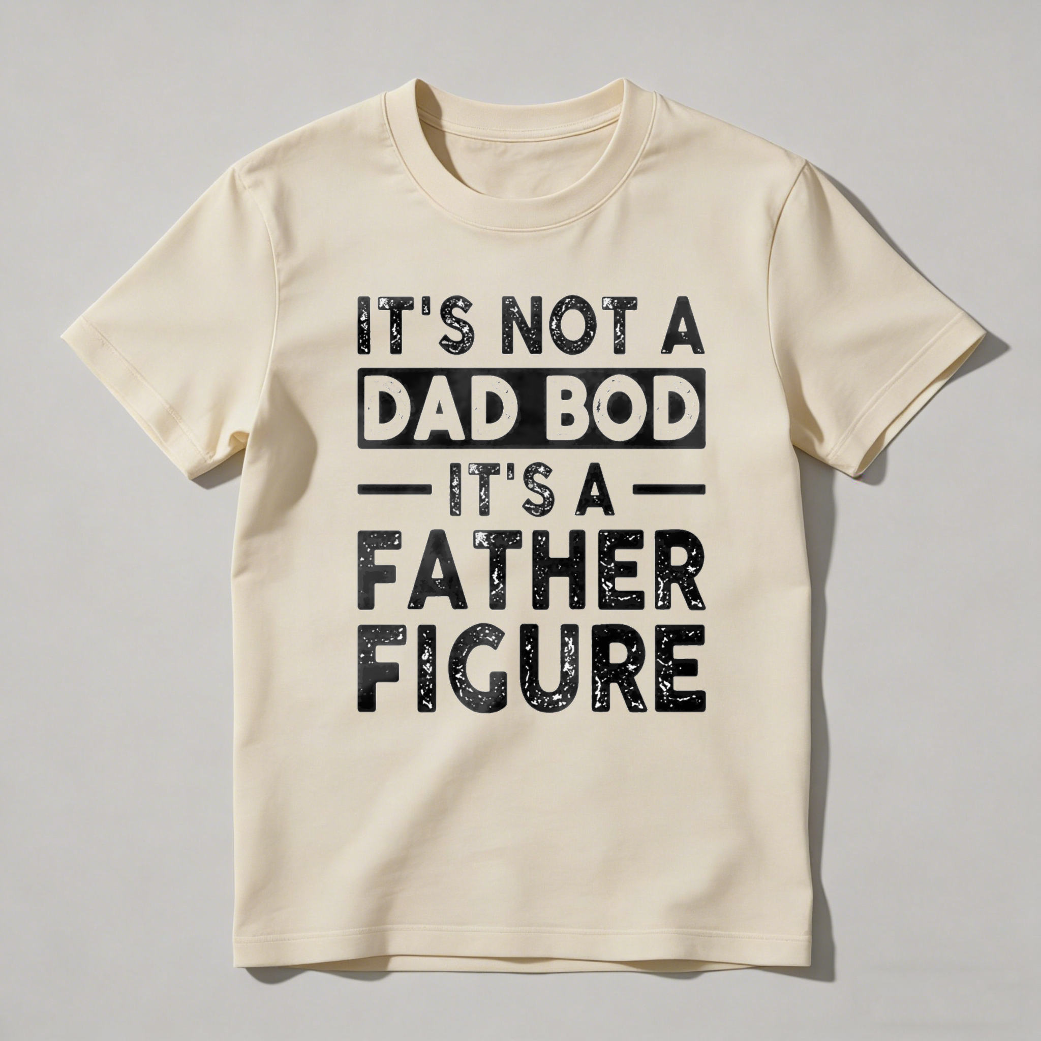 Its Not A Dad Bod Its A Father Figure Unisex Classic T-shirt
