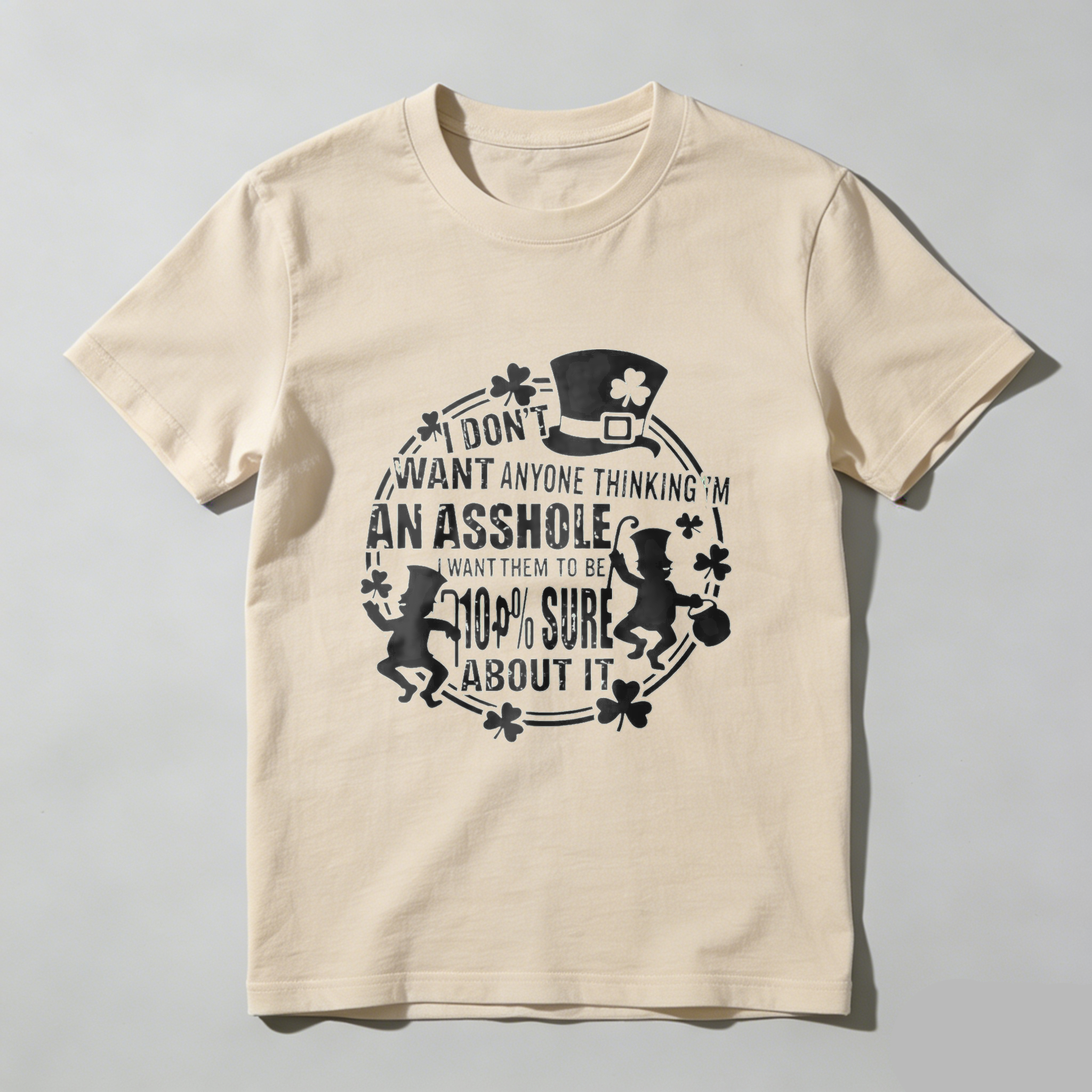 TEECURENT I Dont Want Anyone Thinking Im An Asshole I Want Them To Be 100 Percent Sure About It St Patrick Day Shirt