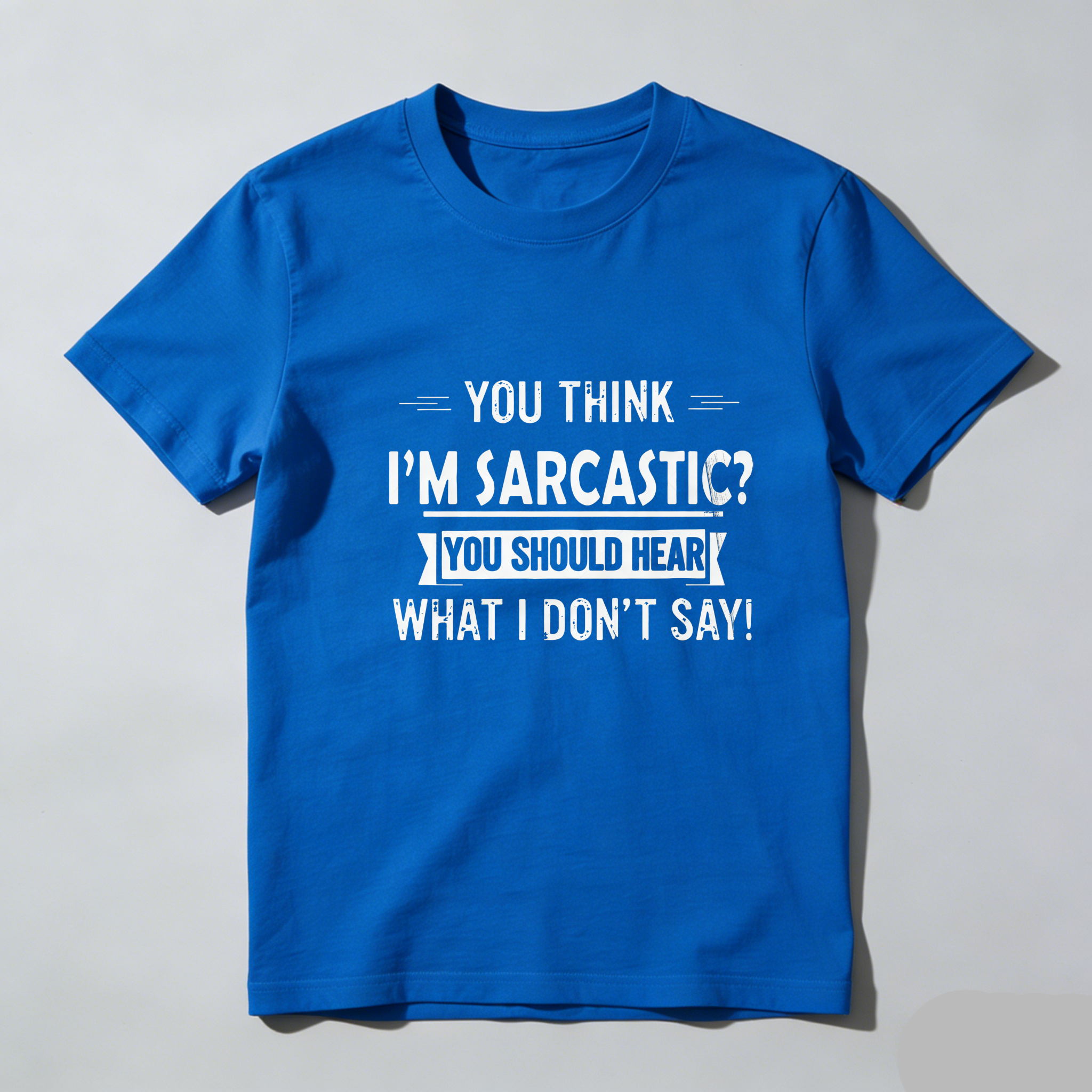 TEECURENT You Think Im Sarcastic You Should Hear What I Dont Say Pure Cotton Short Sleeve T Shirt-TeeCurent