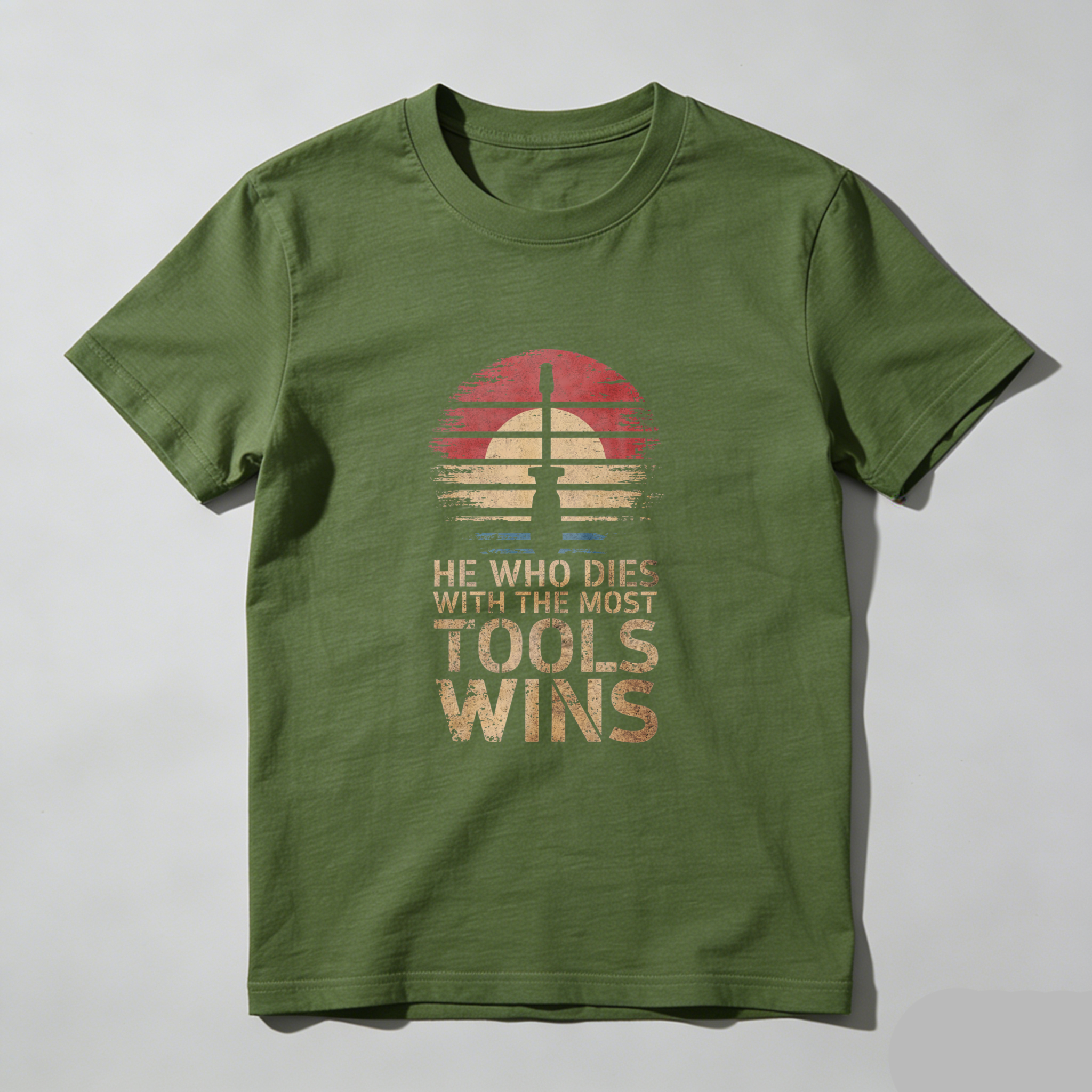 He Who Dies With The Most Tools Wins Vintage Sunset T Shirt