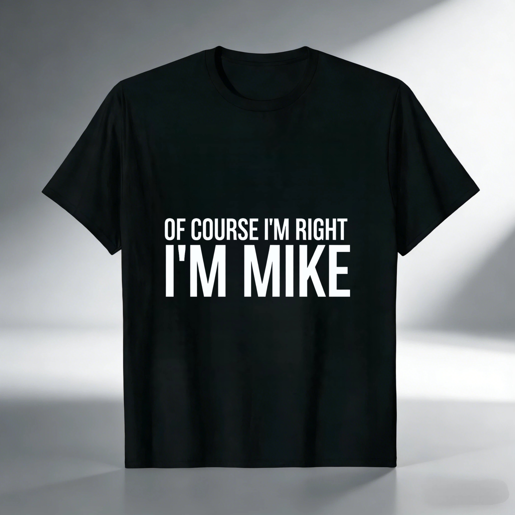 TEECURENT Of Course Im Right Im Mike T Shirt