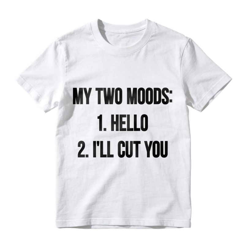 My Two Moods Hello I Ll Cut You Unisex Classic T-shirt