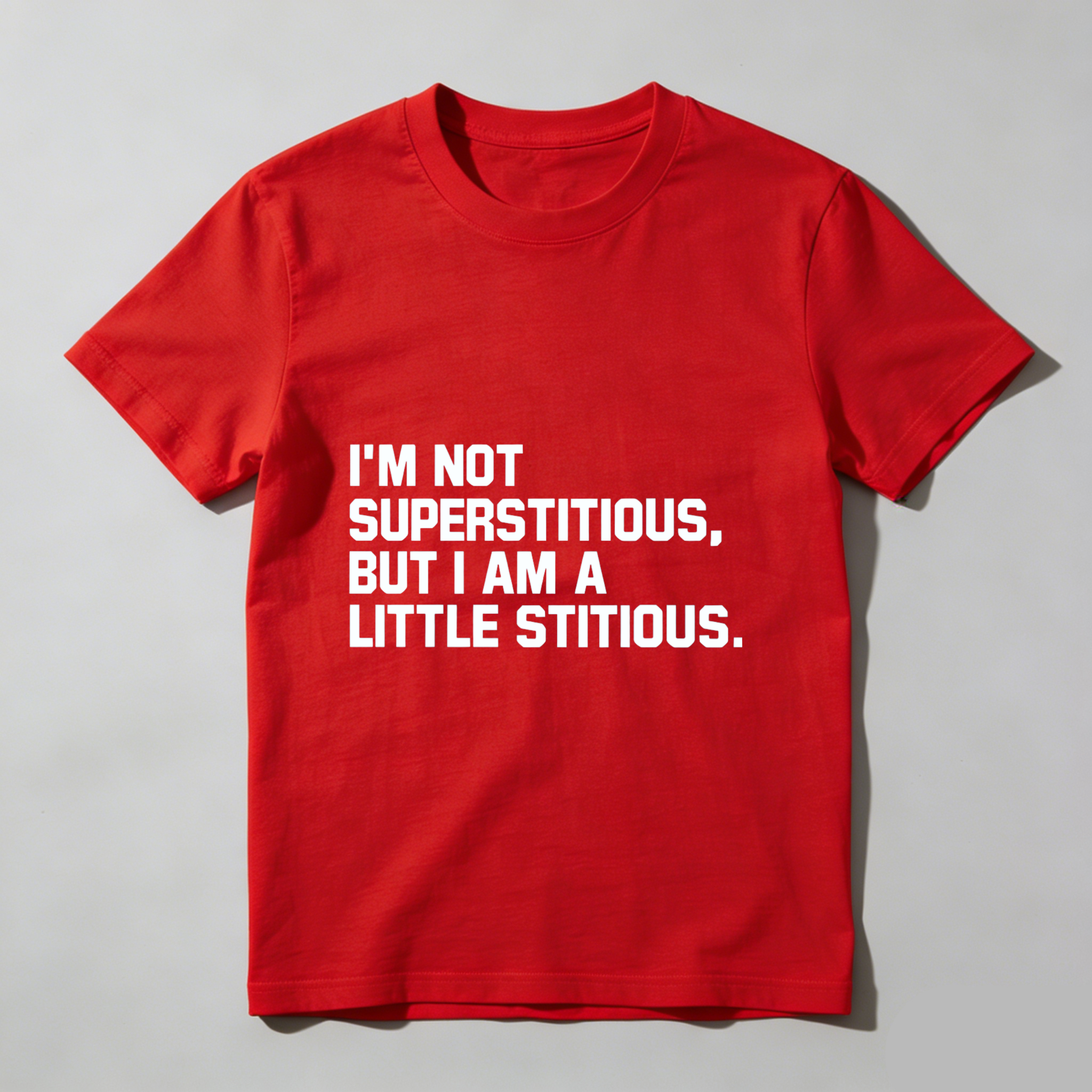 TEECURENT I Am Not Superstitious But I Am A Little Stitious T Shirt Funny Humor Quote Men Women Casual Top WOMEN