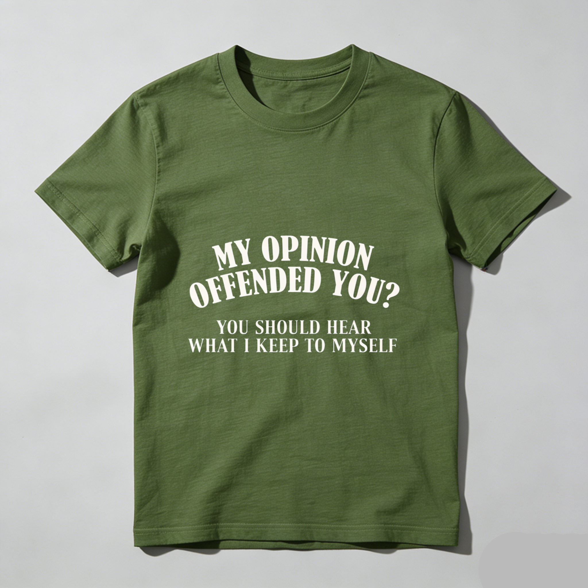 TEECURENT My Opinion Offended You You Should Hear What I Keep To Myself T Shirt WOMEN