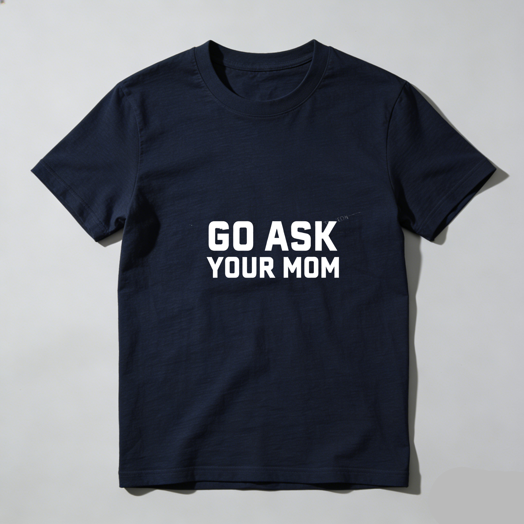 TEECURENT Go Ask Your Mom Pure Cotton Short Sleeve T Shirt-TeeCurent