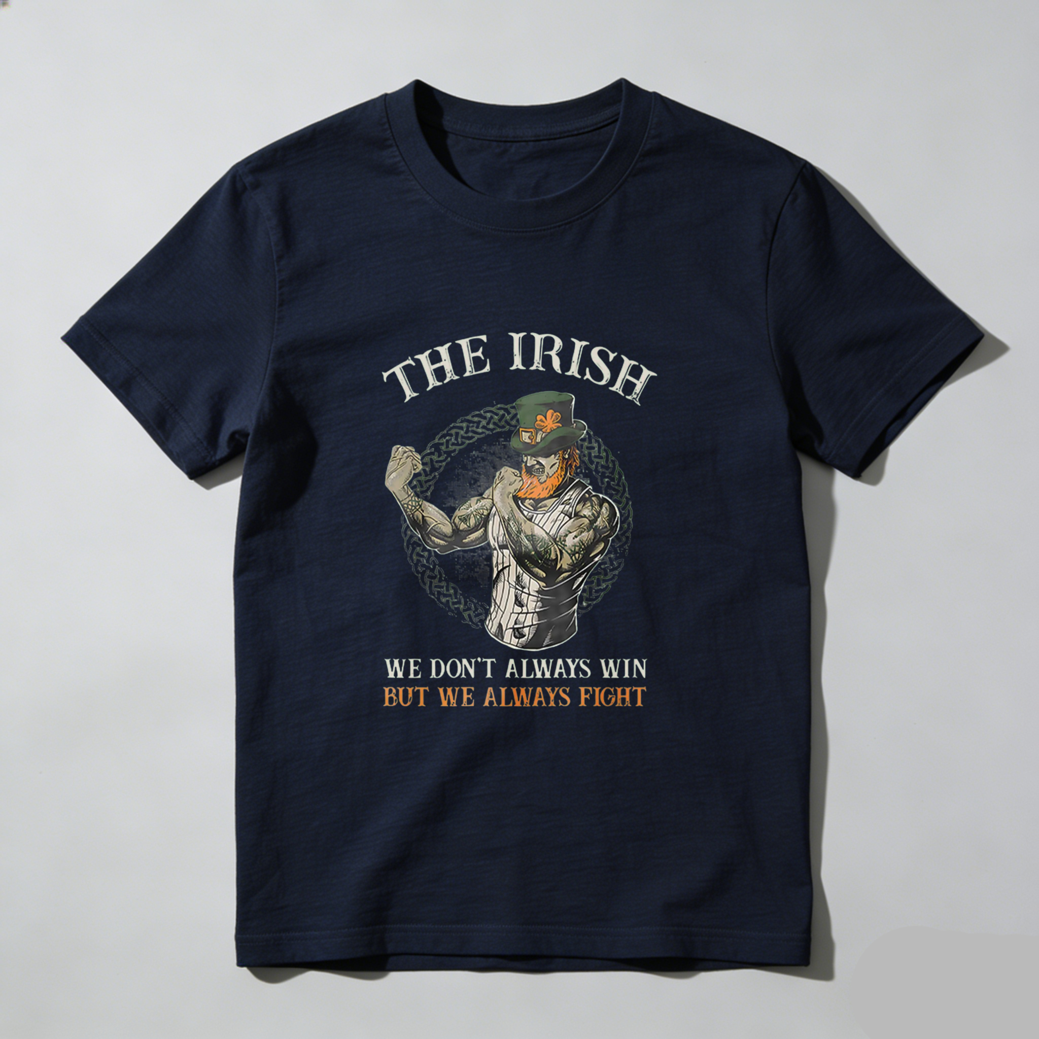 TEECURENT The Irish We Don't Always Win But We Always Fight tshirt 100% cotton