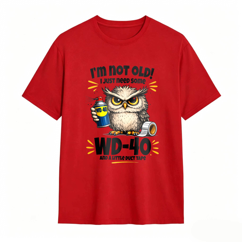 Owl Holding Wd 40 And Duct Tape With Text I M Not Old I Just Need Some Wd 40 And A Roll Of Duct Tape Unisex Classic T-shirt