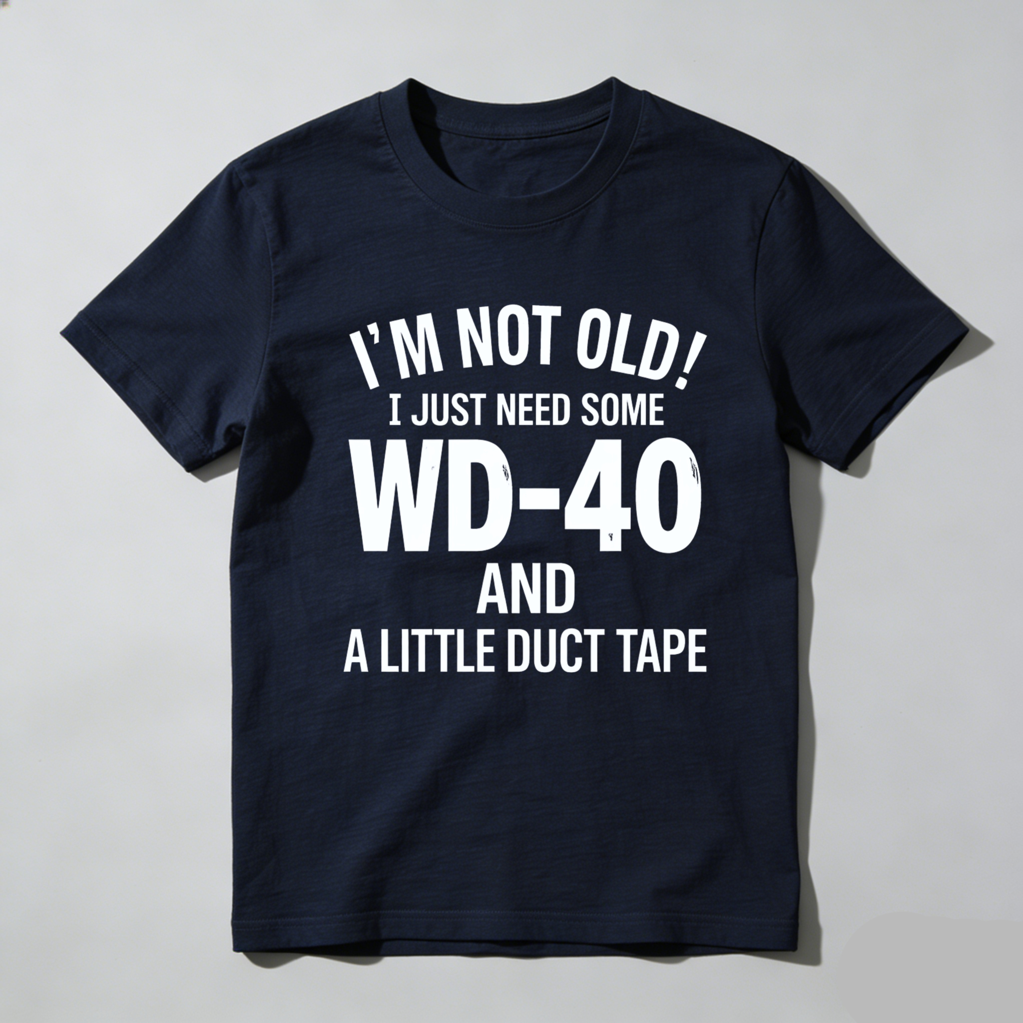 TEECURENTI Am Not Old I Just Need Some Wd 40 And A Little Duct Tape T Shirt-TeeCurent