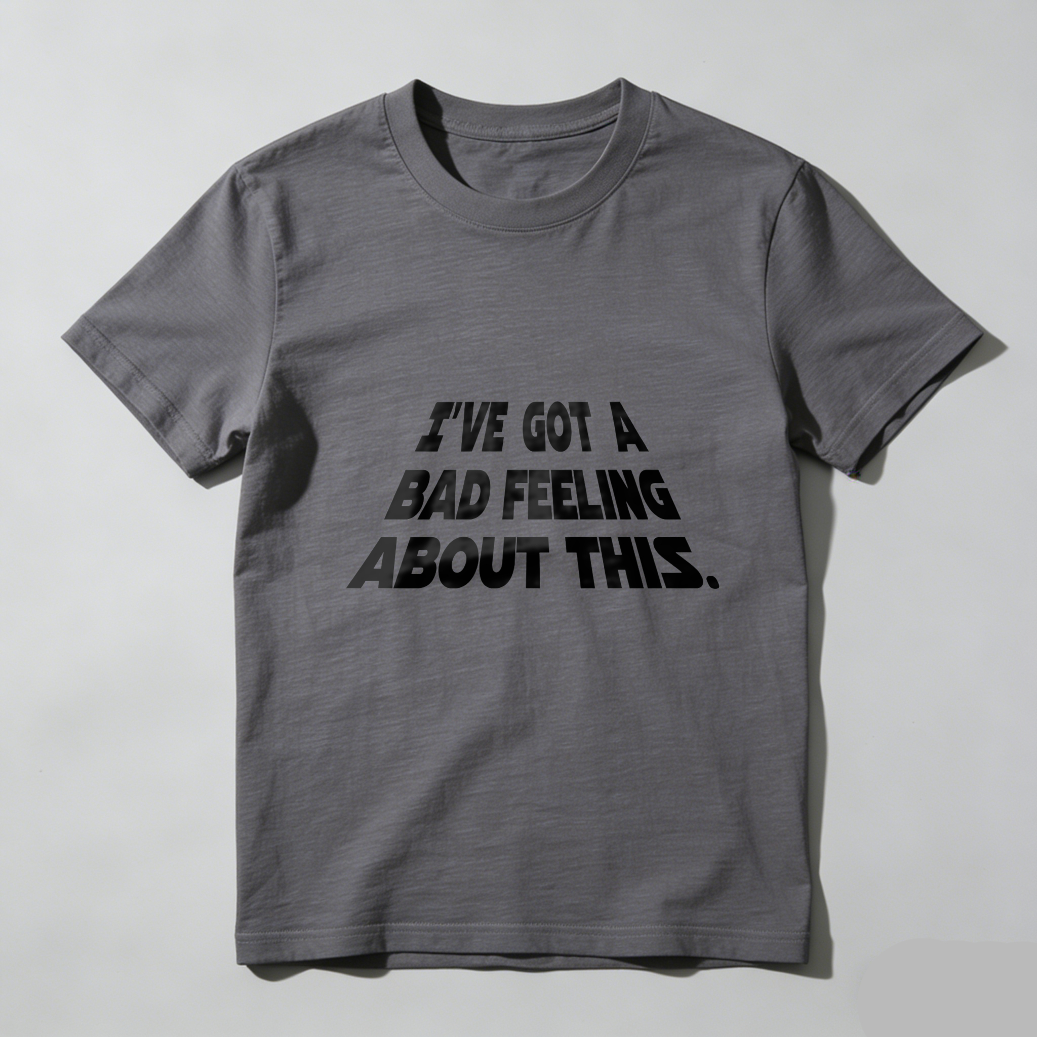 TEECURENT Ive Got A Bad Feeling About This Star Wars Quote T Shirt Black Cotton Men Women Unisex Casual Top