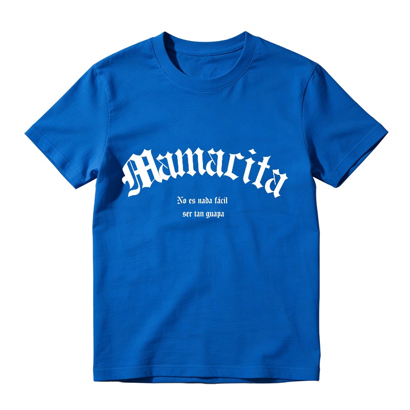 Mamacita No Es Nada Facil Ser Tan Guapa Unisex Classic T-shirt