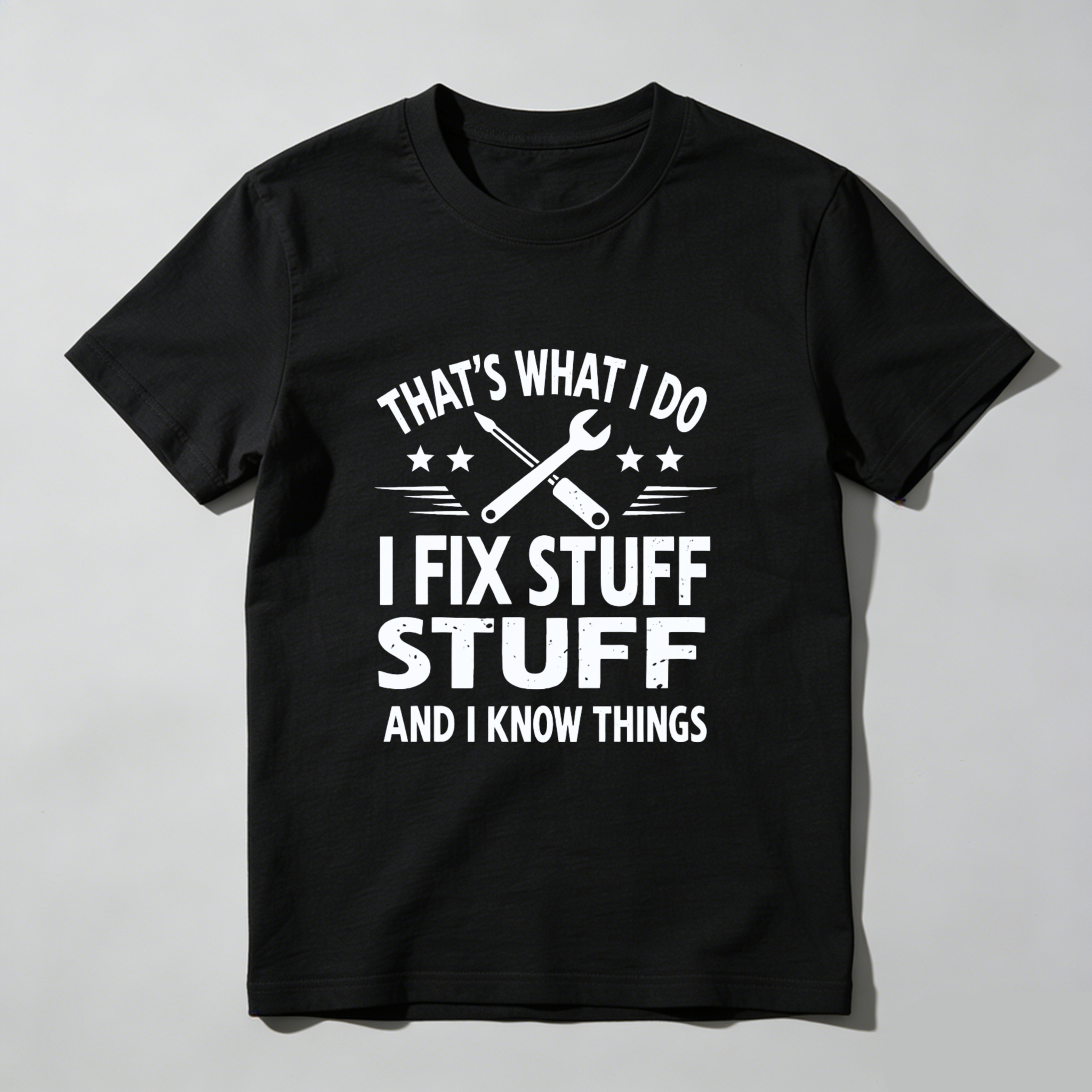 That's What I Do I Fix Stuff And I Know Things Mechanic T-Shirt For Men Women