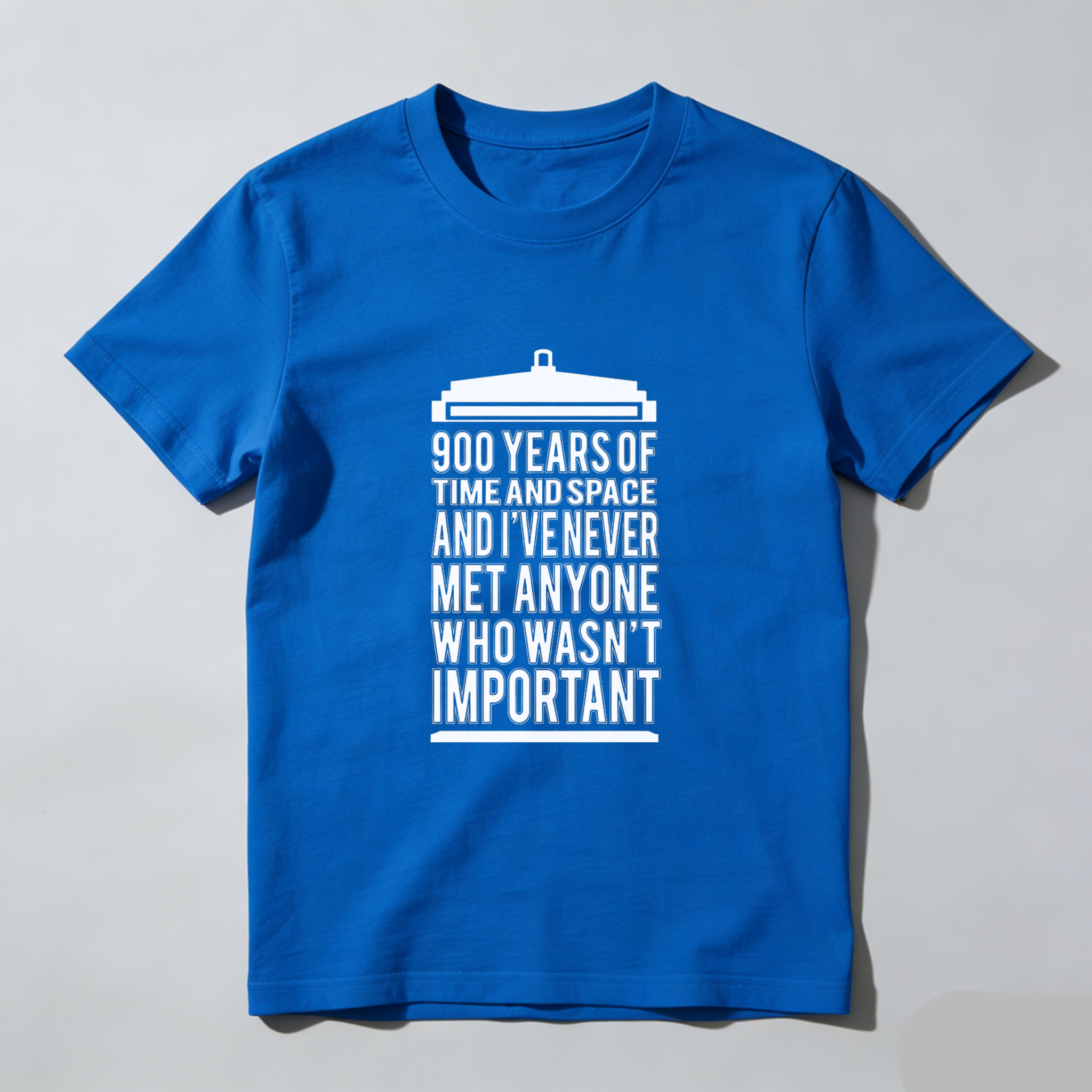 TEECURENT 900 Years Of Time And Space And I Ve Never Met Anyone Who Wasn T Important T Shirt