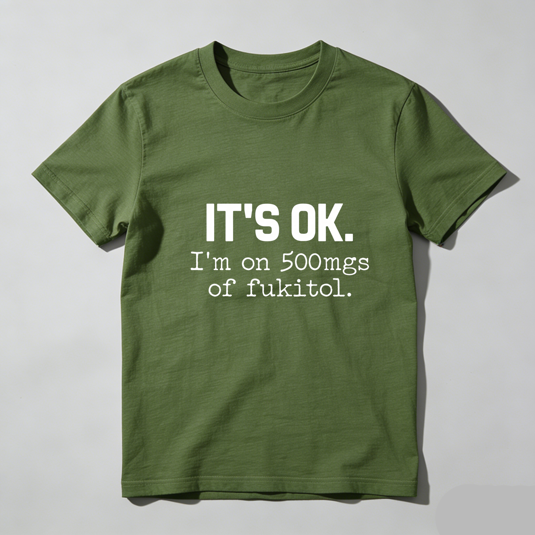 TEECURENT Its Ok Im On 500Mgs Of Fukitol Pure Cotton Short Sleeve T Shirt-TeeCurent