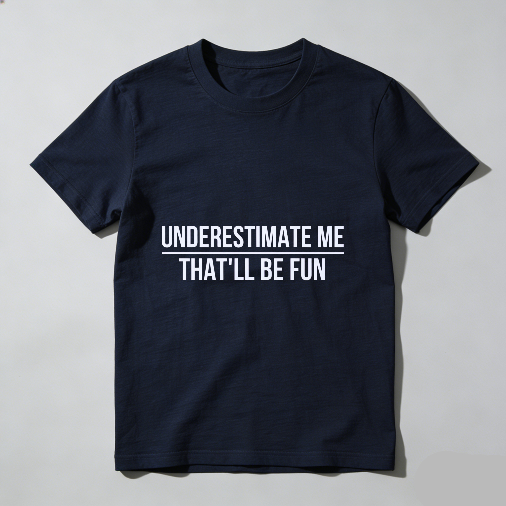 TEECURENT Underestimate Me Thatll Be Fun T Shirt Motivational Quote Graphic Tee For Men Women Unisex Casual Wear Black Cotton Top WOMEN