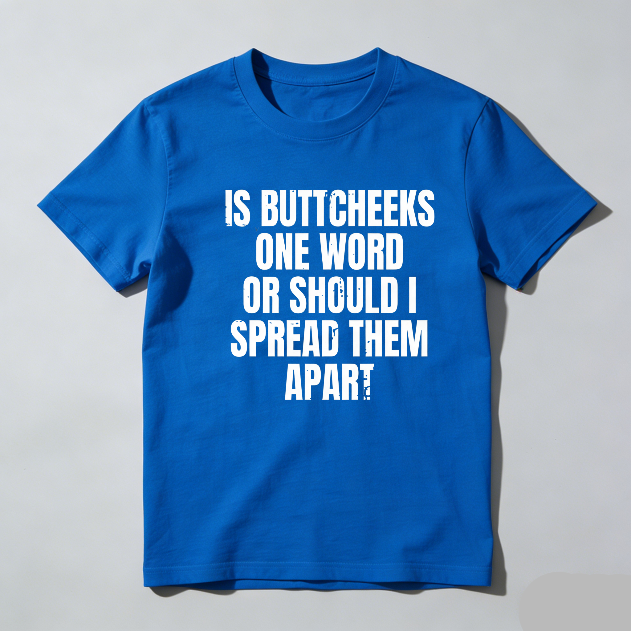 TEECURENT Is Buttcheeks One Word Or Should I Spread Them Apart Pure Cotton Short Sleeve T Shirt-TeeCurent