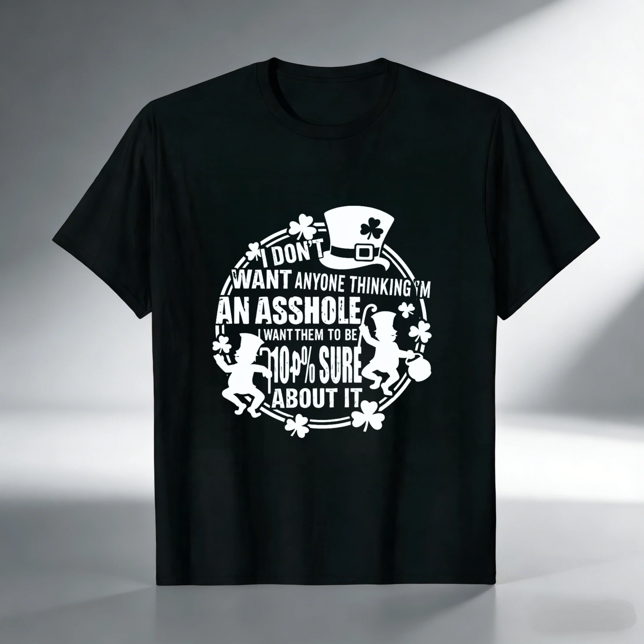 TEECURENT I Dont Want Anyone Thinking Im An Asshole I Want Them To Be 100 Percent Sure About It St Patrick Day Shirt
