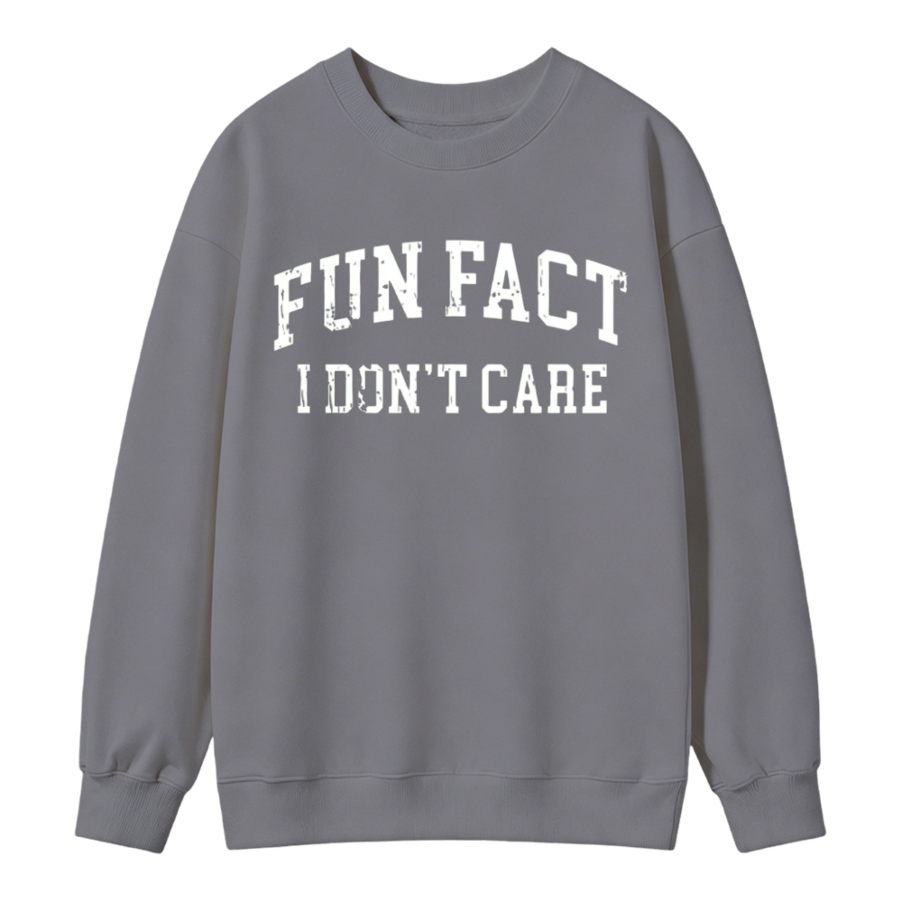 Fun Fact I Dont Care Graphic Print Sweatshirt