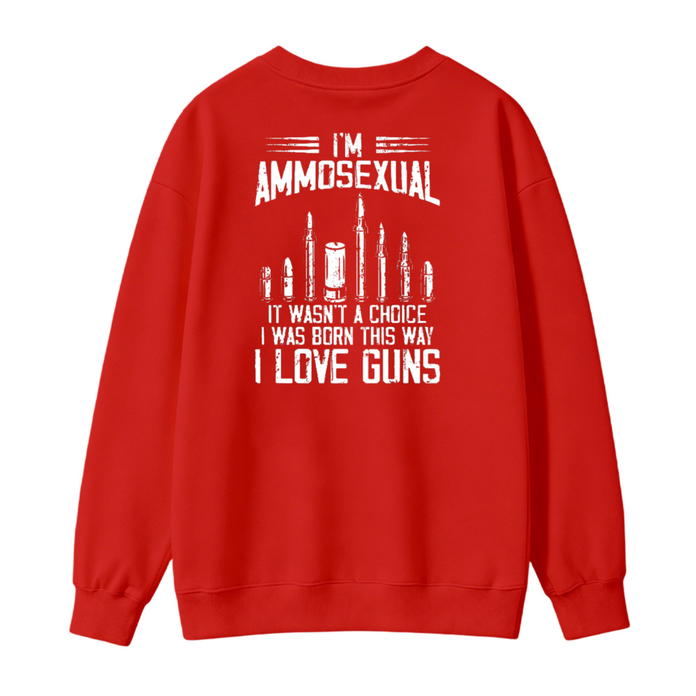 I Love Guns Ammosexual Funny Quote Graphic Sweatshirt