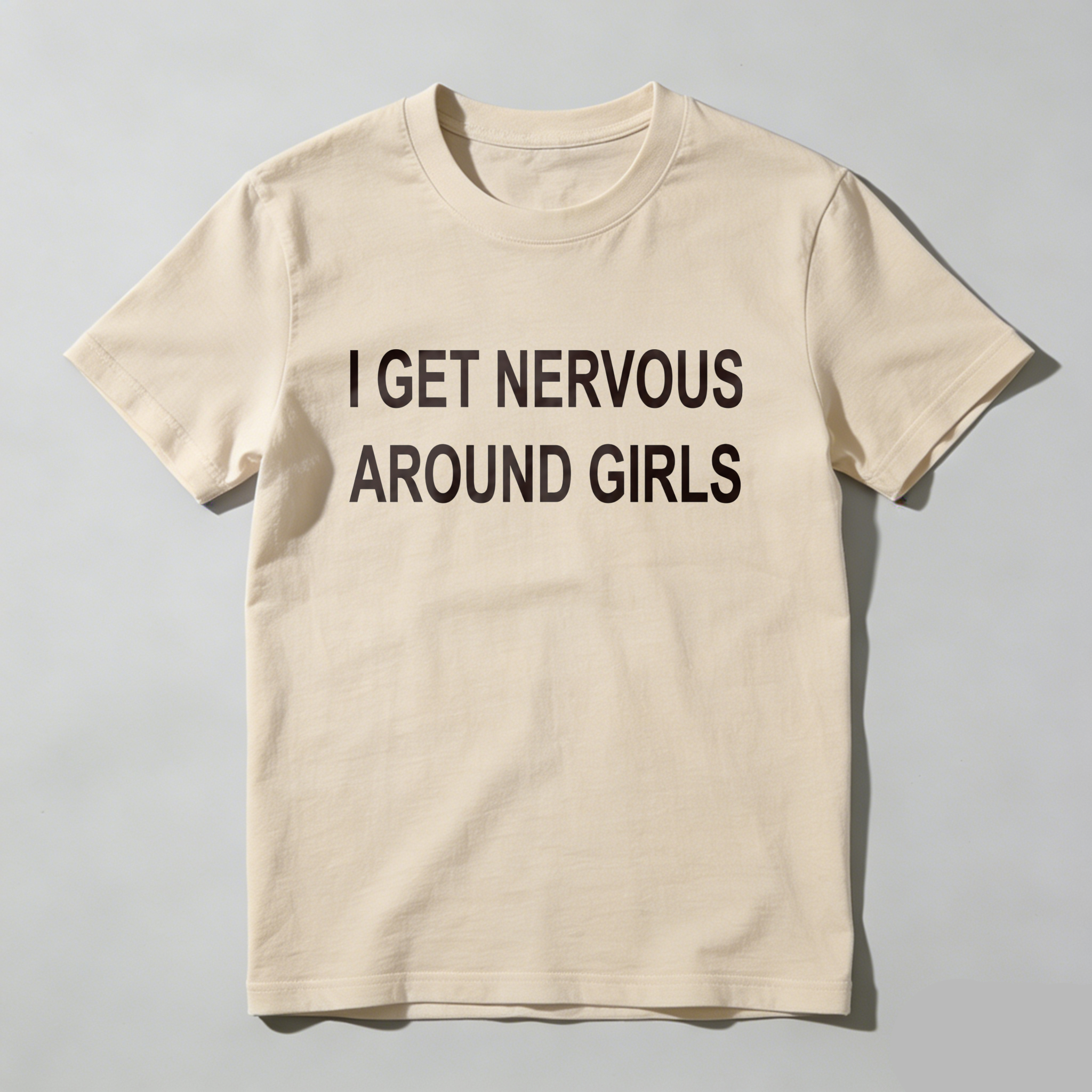 Casual, Men's T-Shirt, I Get Nervous Around Girls, Everyday Wear, Gift For Him