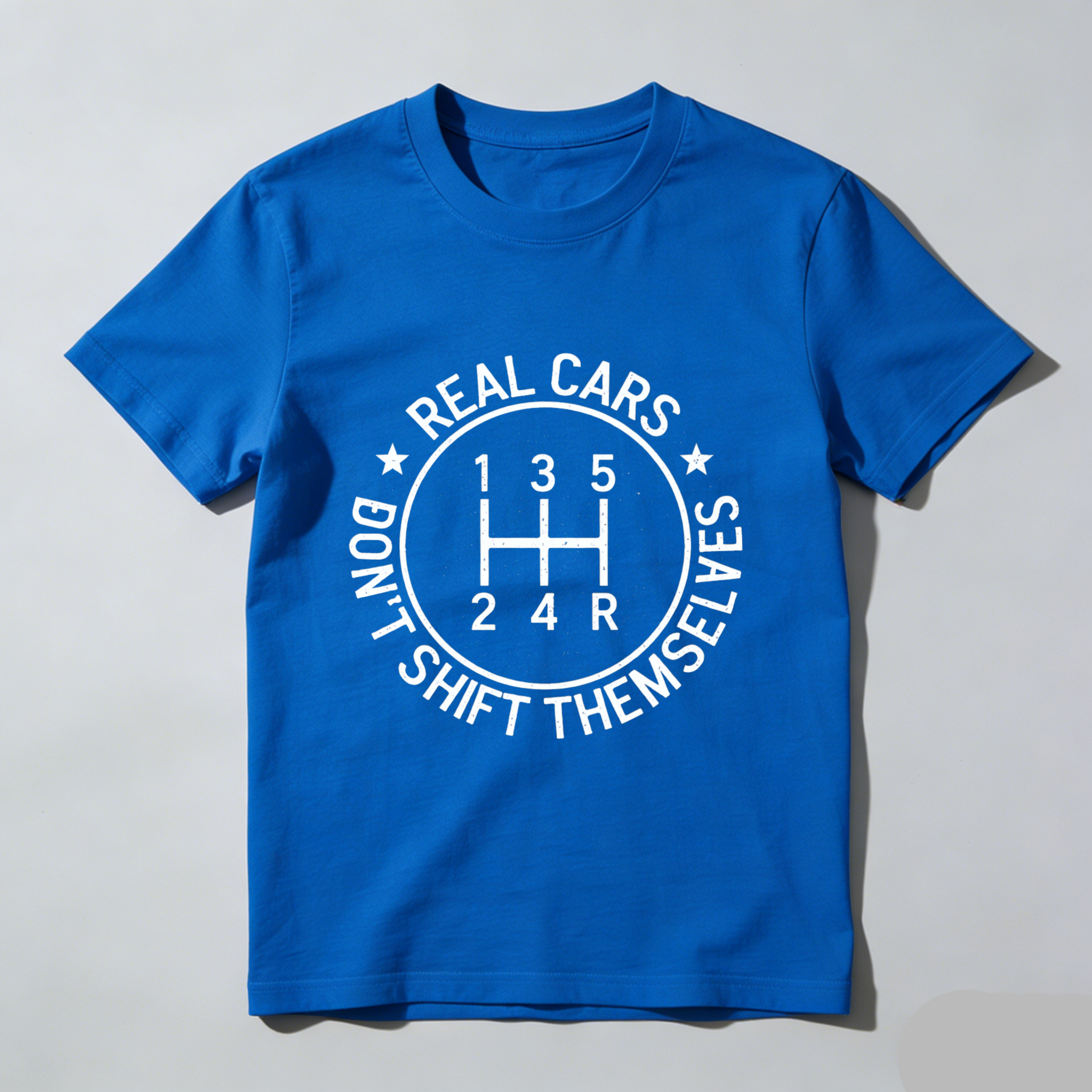 Real Cars Dont Shift Themselves Manual Transmission Gear Shift T Shirt