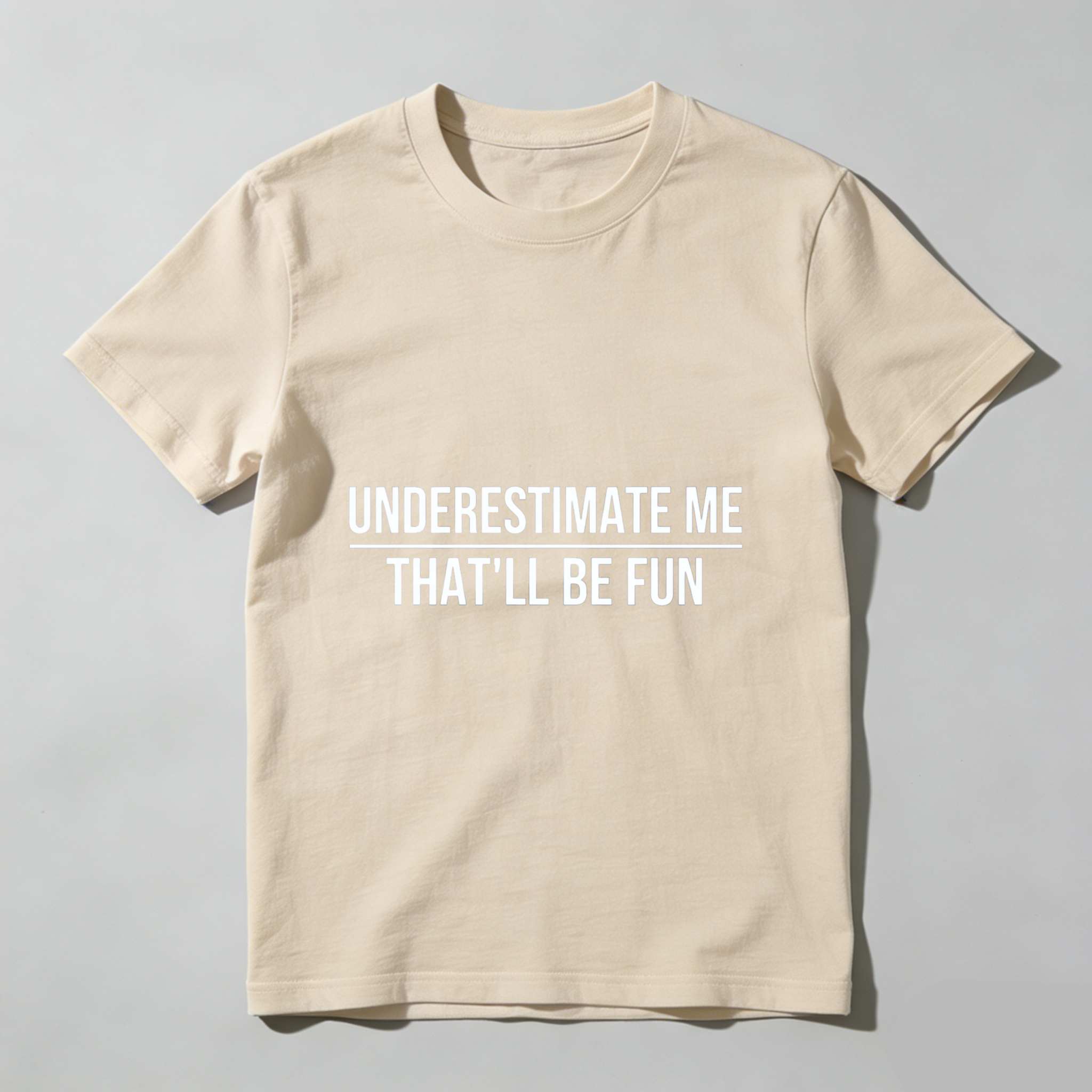 TEECURENT Underestimate Me That Ll Be Fun T Shirt Motivational Quote Graphic Tee For Men Women Unisex Casual Wear WOMEN