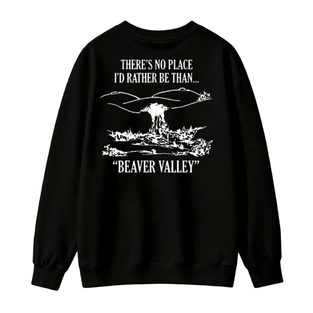 Theres No Place Id Rather Be Than Beaver Valley Graphic Sweatshirt