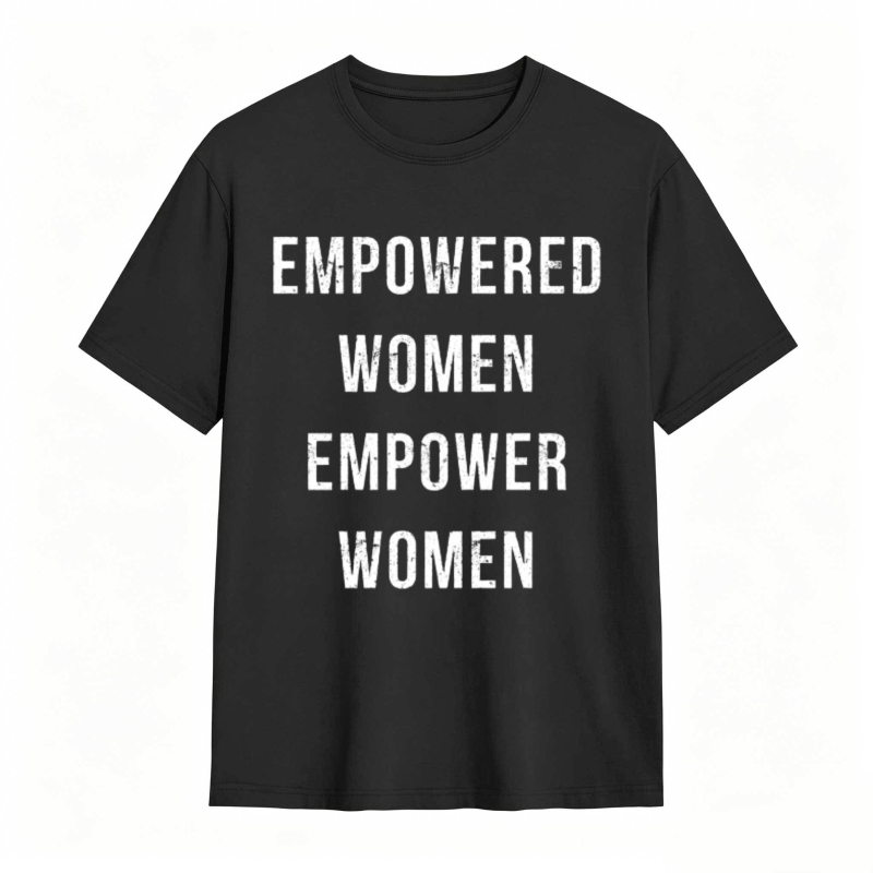 Empowered Women Empower Women T-shirt