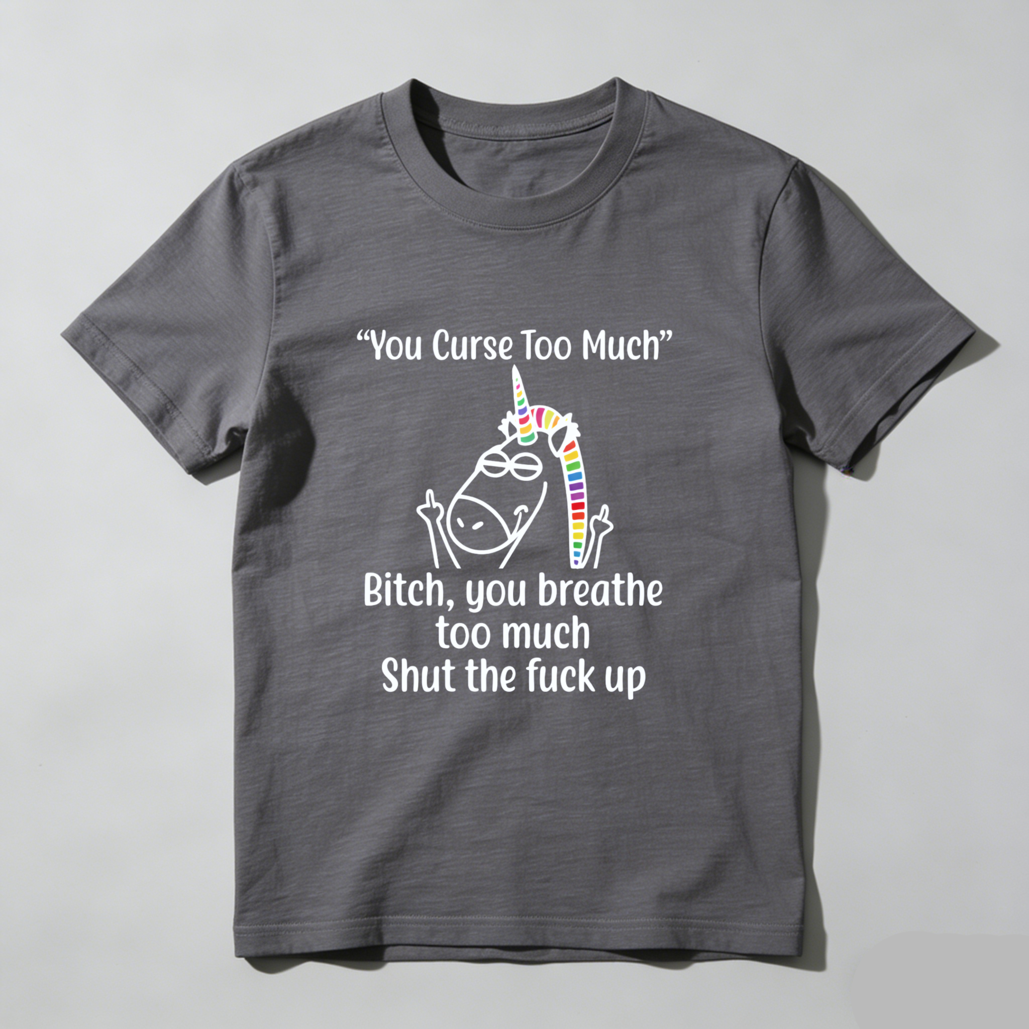 TEECURENT You Curse Too Much Unicorn Shirt Bitch You Breathe Too Much Shut The Fuck Up T-Shirt Funny Sassy Statement Tee WOMEN