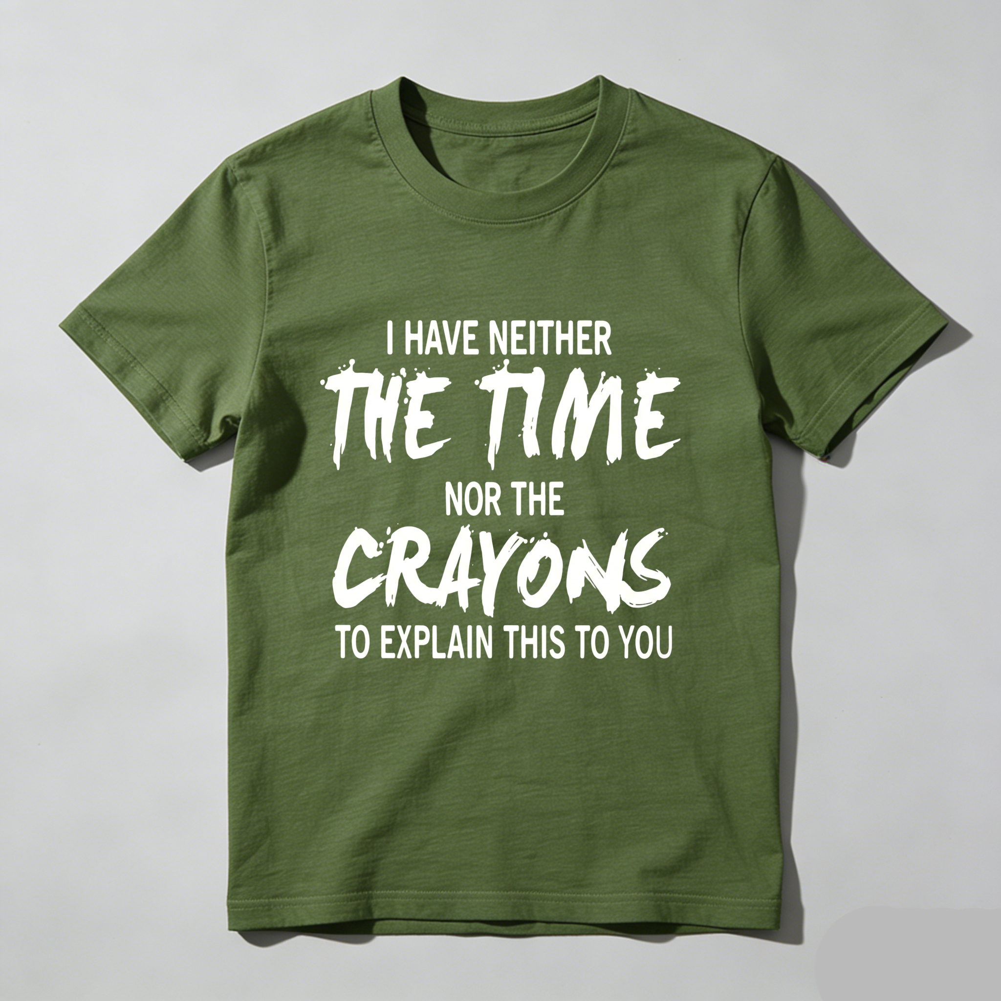 TEECURENT I Have Neither The Time Nor The Crayons To Explain This To You Pure Cotton Short Sleeve T Shirt