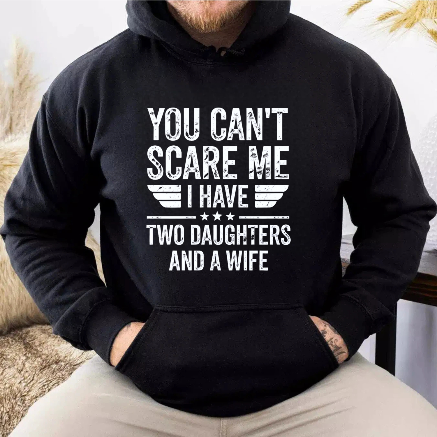 TEECURENT Gildan You Cant Scare Me I Have Two Daughters And A Wife Hoodie For Men Women Funny Family Dad Gift Sweatshirt Casual Wear