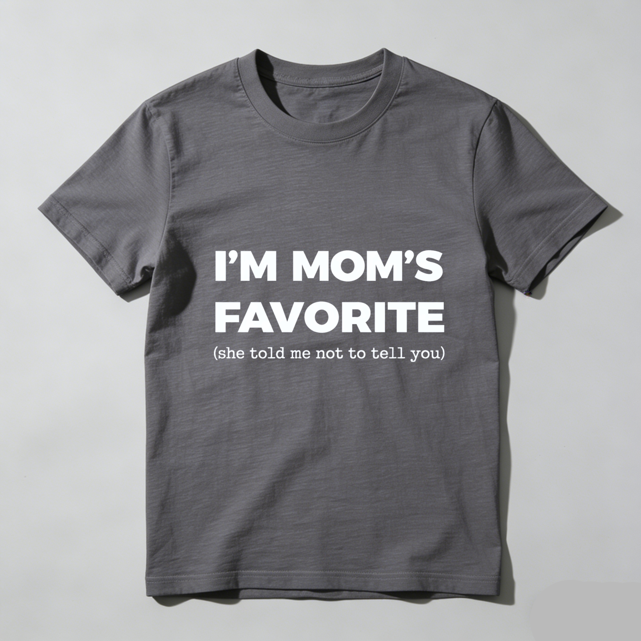 TEECURENT Im Moms Favorite She Told Me Not To Tell You T Shirt Funny Family Gift For Kids And Teens Humorous Mother Day Present