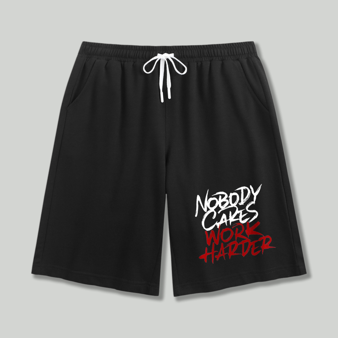 Nobody Cares Work Harder Motivational Quote Graphic Shorts
